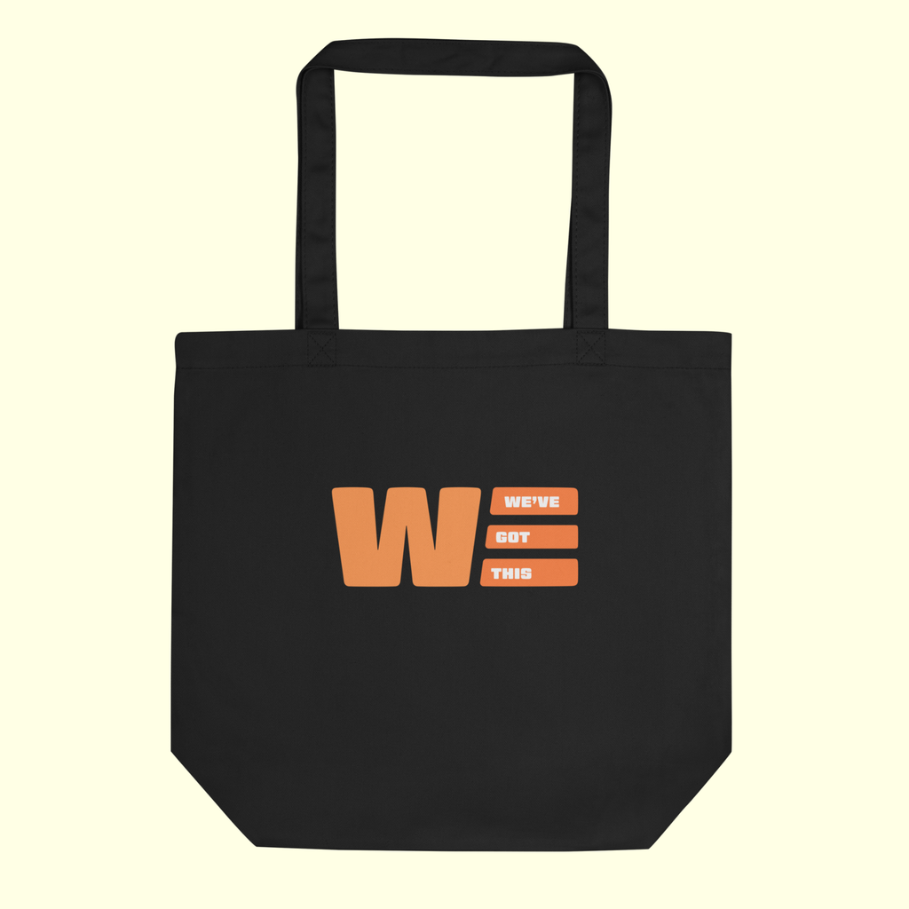 "We've Got This" Eco Tote Bag