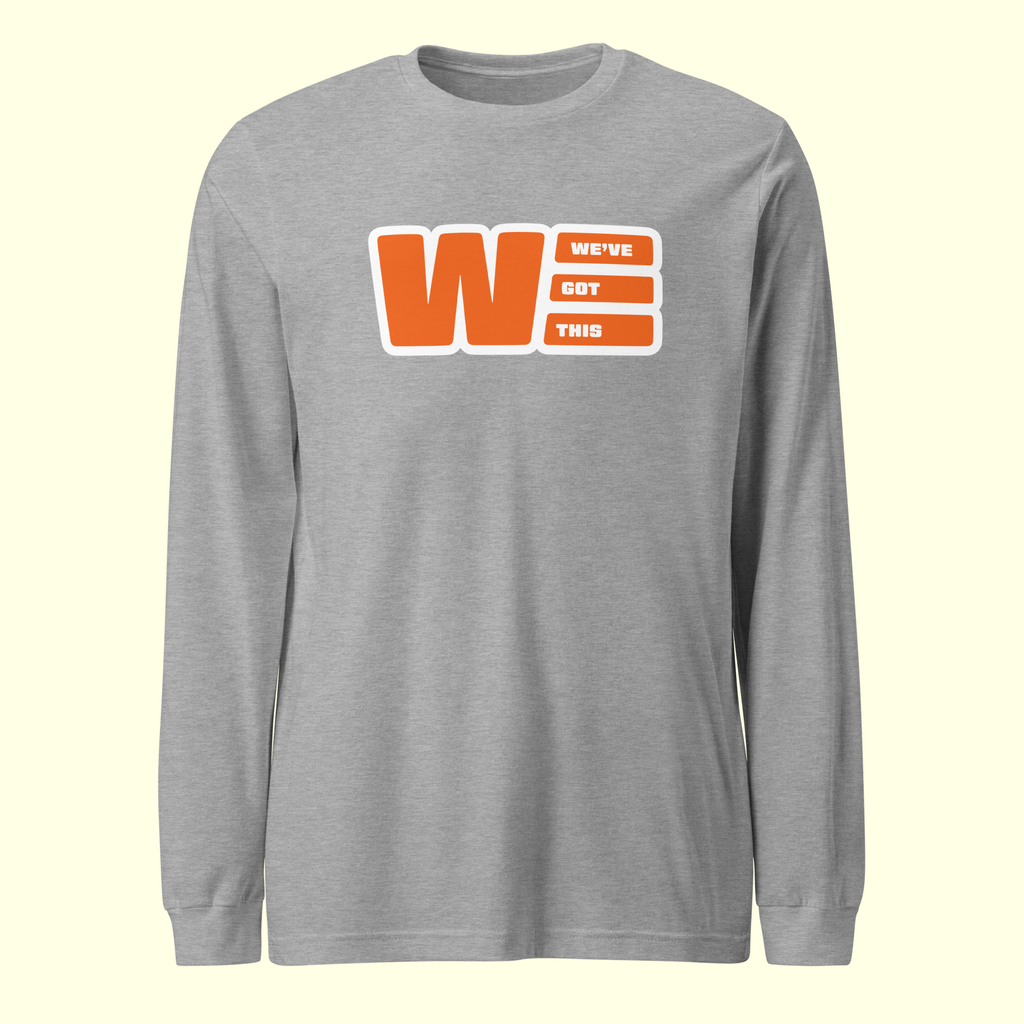 "We've Got This" Logo Women's Long Sleeve Tee w/ white outline
