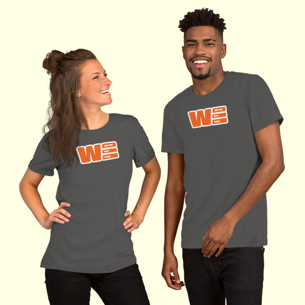 "We've Got This" Logo Unisex t-shirt w/ white outline