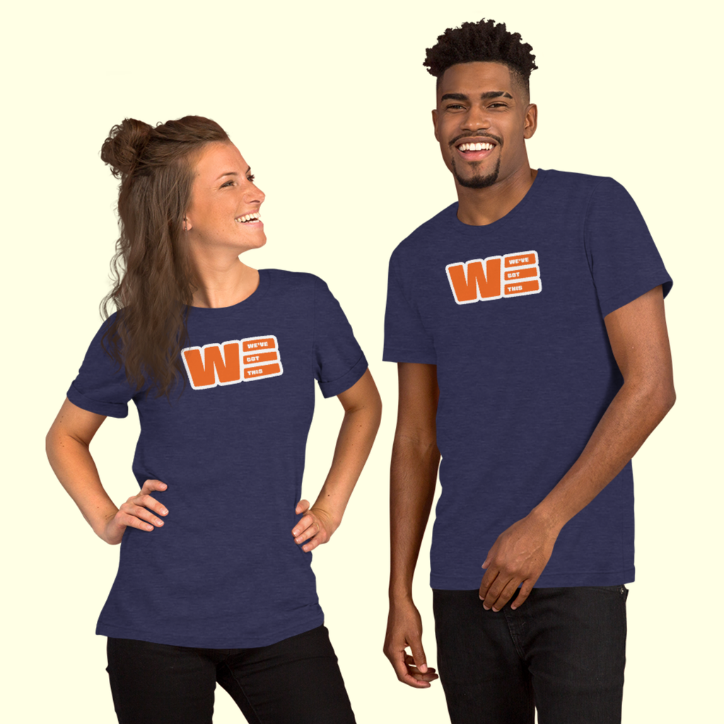 "We've Got This" Logo Unisex t-shirt w/ white outline