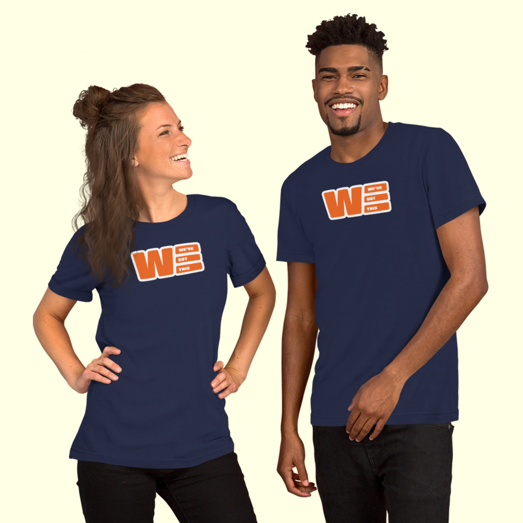 "We've Got This" Logo Unisex t-shirt w/ white outline