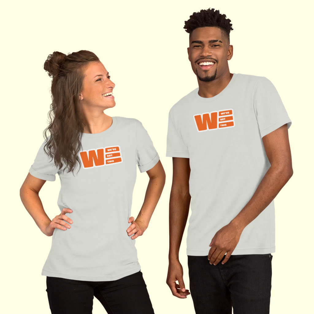 "We've Got This" Logo Unisex t-shirt w/ white outline