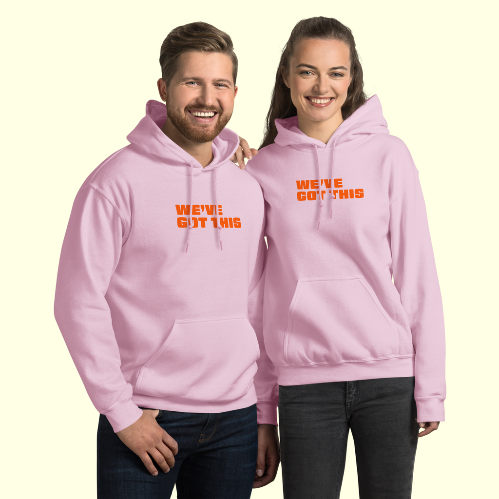 "We've Got This" Words Unisex Hoodie