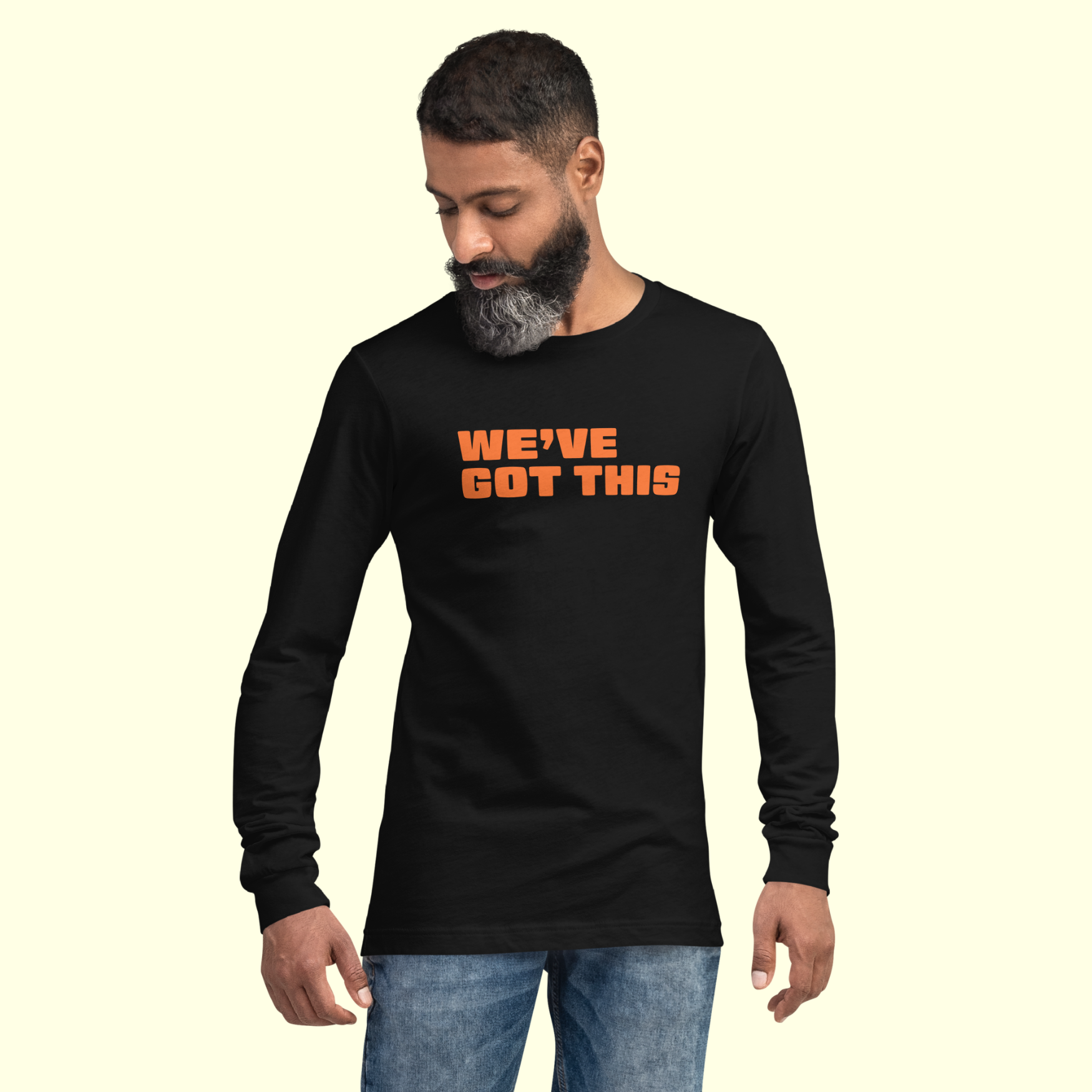 "We've Got This" Words Men's Long Sleeve Tee