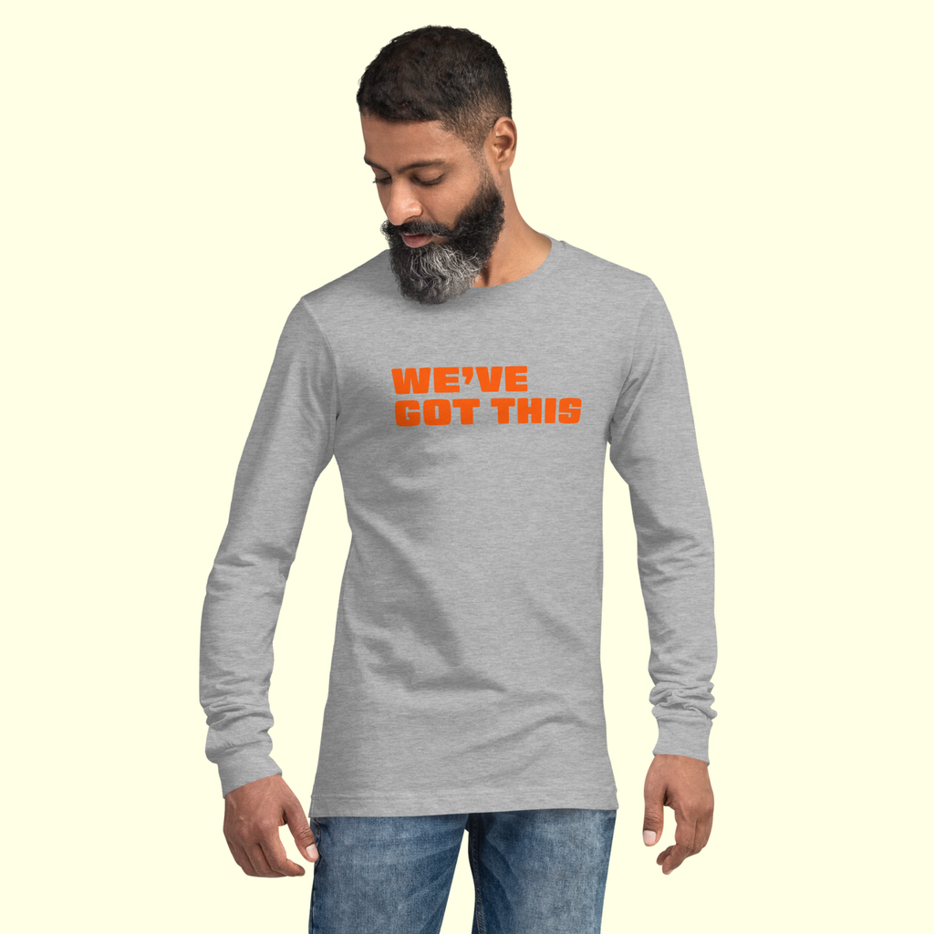 "We've Got This" Words Men's Long Sleeve Tee