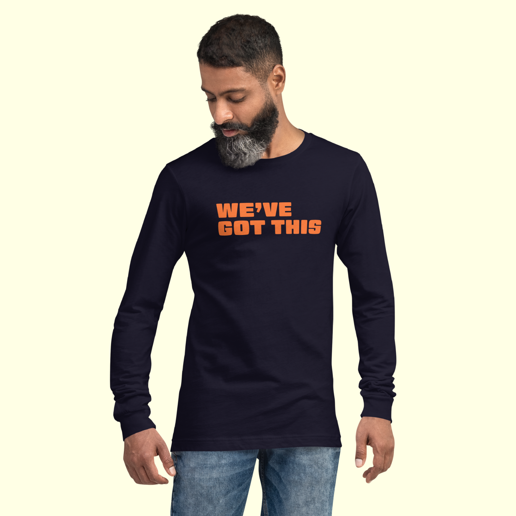 "We've Got This" Words Men's Long Sleeve Tee