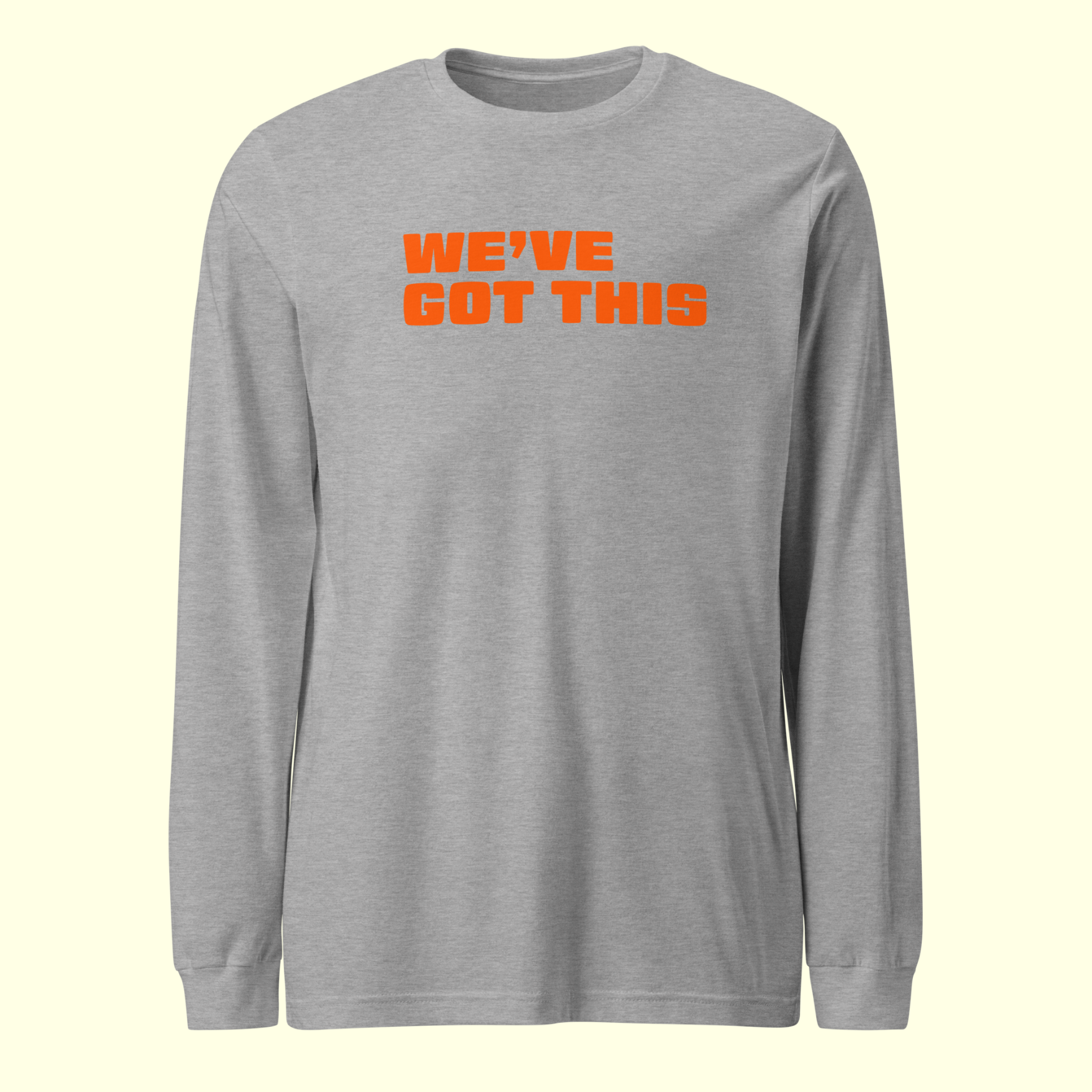 "We've Got This" Words Men's Long Sleeve Tee