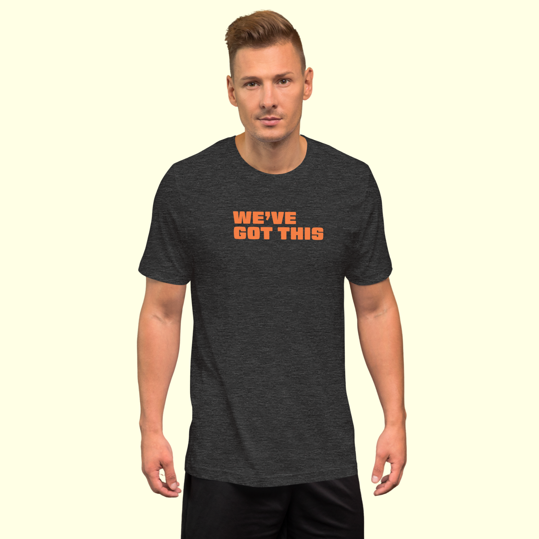 "We've Got This" Words Men's t-shirt