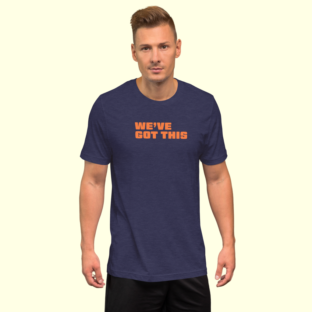 "We've Got This" Words Men's t-shirt