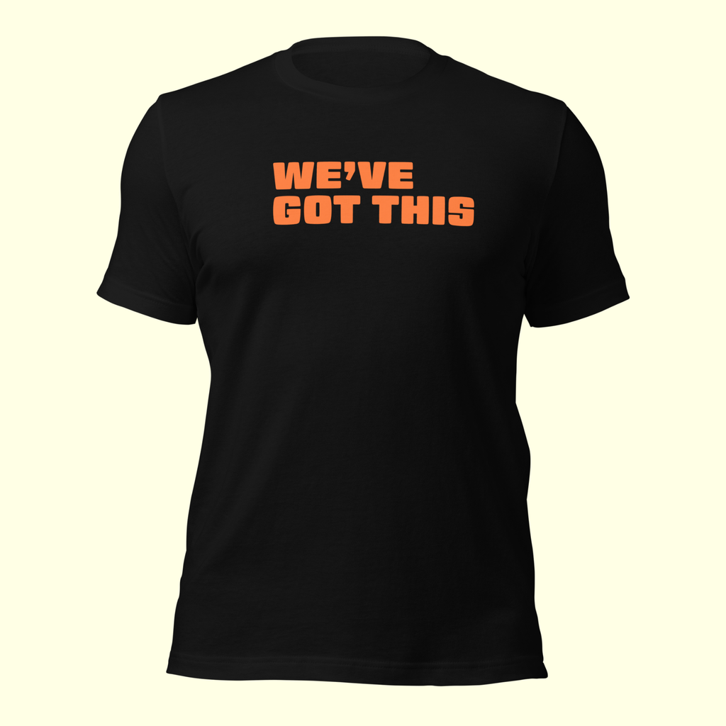 "We've Got This" Words Men's t-shirt