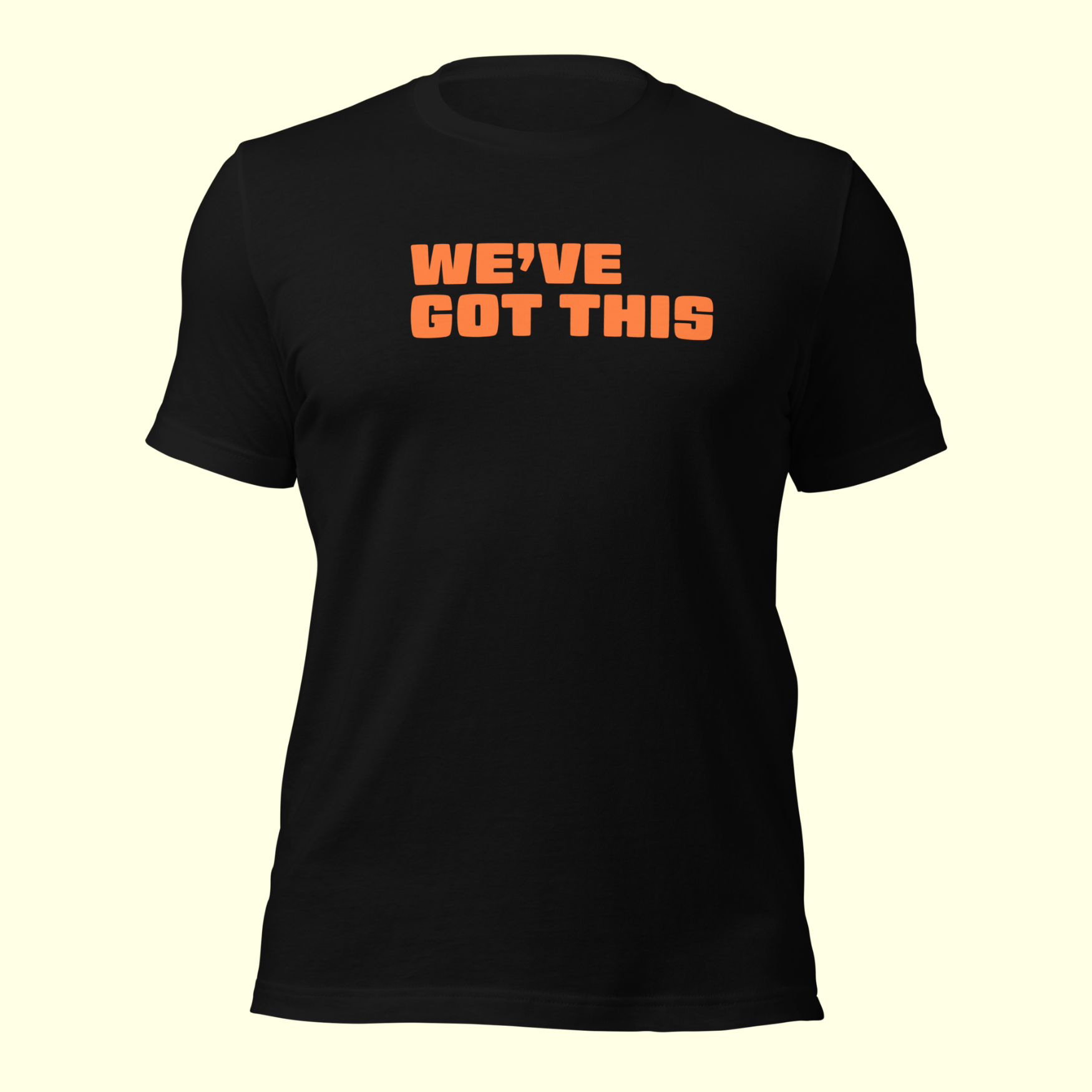 "We've Got This" Words Men's t-shirt