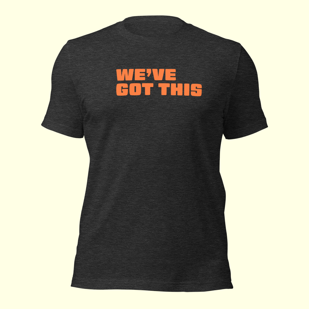 "We've Got This" Words Men's t-shirt
