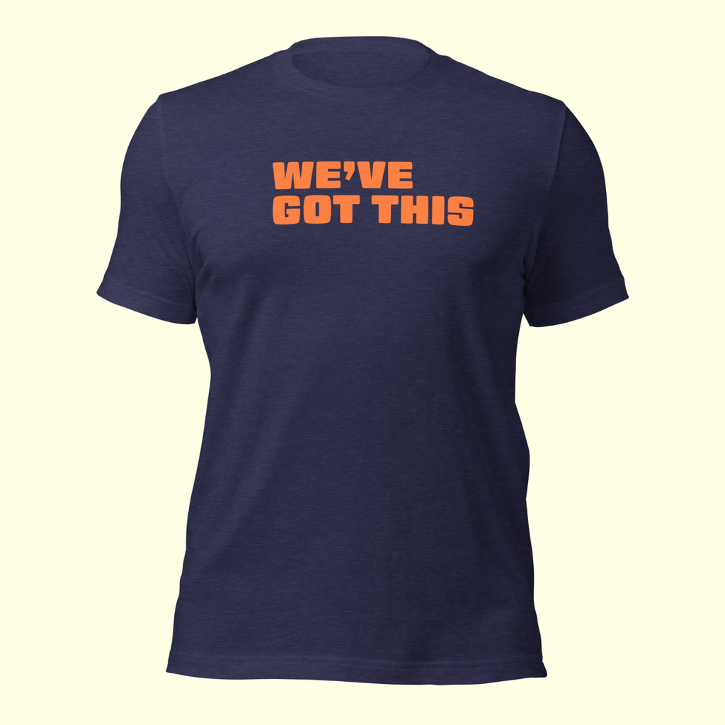 "We've Got This" Words Men's t-shirt