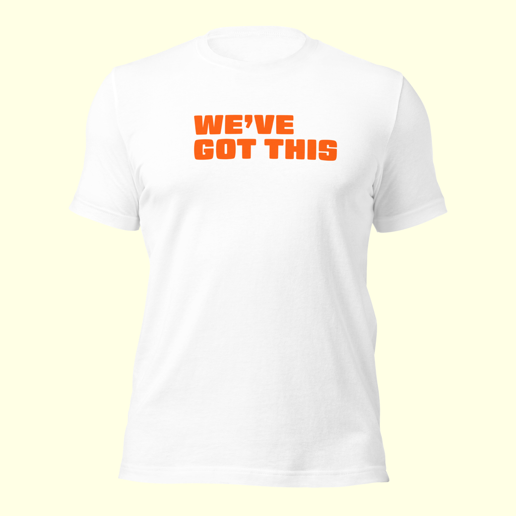 "We've Got This" Words Men's t-shirt
