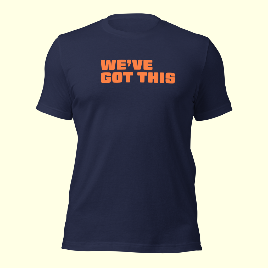 "We've Got This" Words Men's t-shirt
