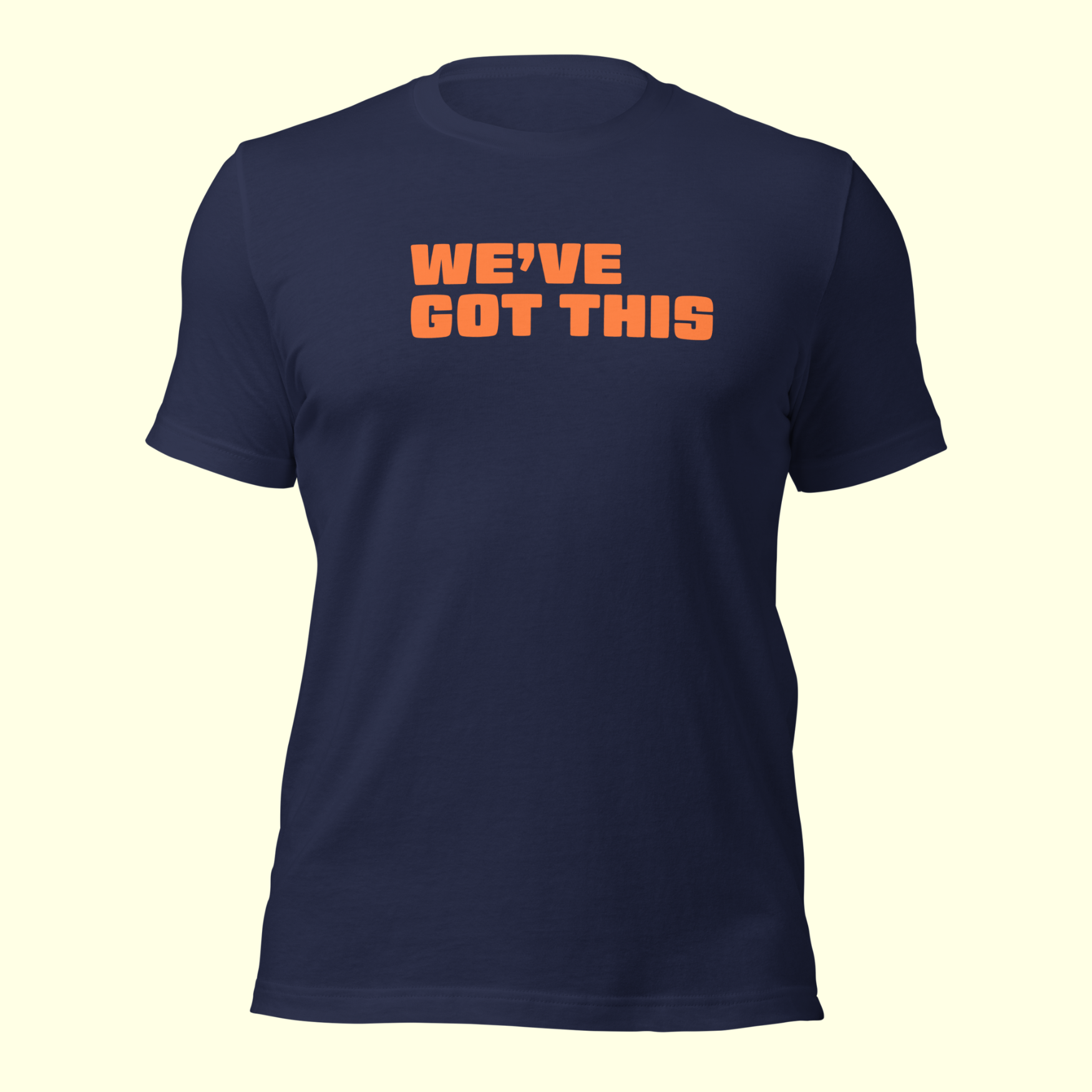 "We've Got This" Words Men's t-shirt