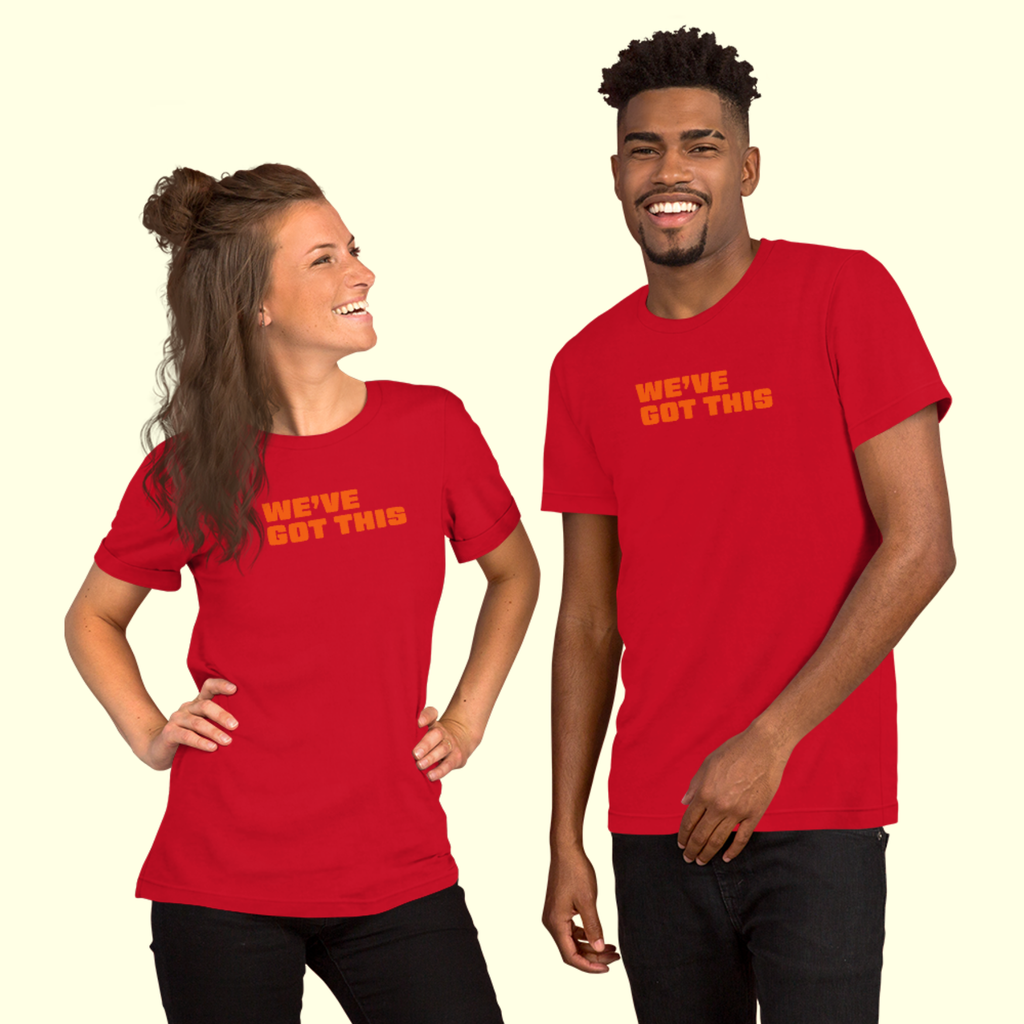 "We've Got This" Words Unisex t-shirt